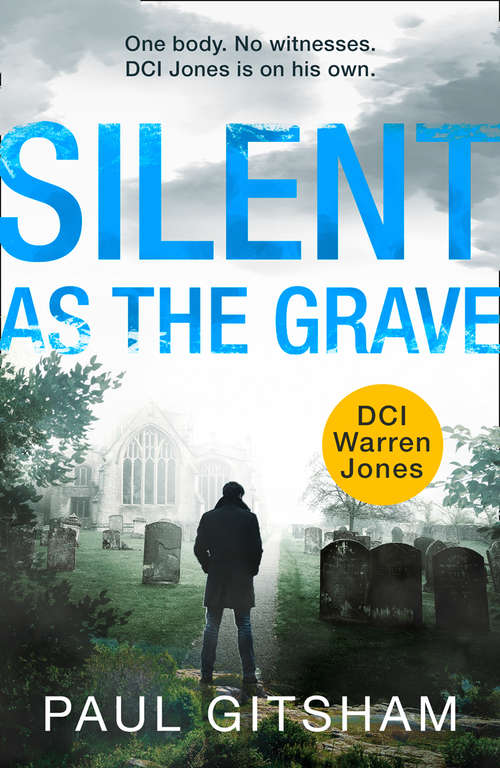 Book cover of Silent As The Grave (ePub First edition) (DCI Warren Jones #3)