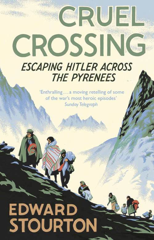 Book cover of Cruel Crossing: Escaping Hitler Across the Pyrenees