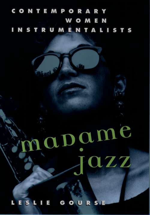 Book cover of Madame Jazz: Contemporary Women Instrumentalists