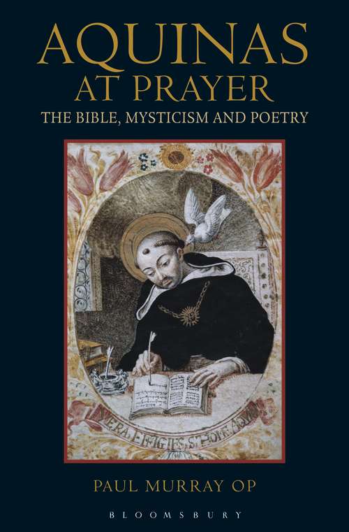 Book cover of Aquinas at Prayer: The Bible, Mysticism and Poetry