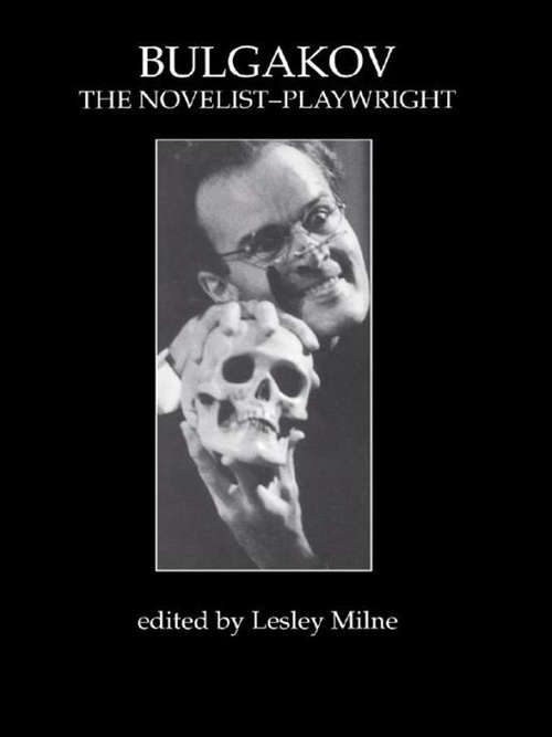 Book cover of Bulgakov: The Novelist-Playwright