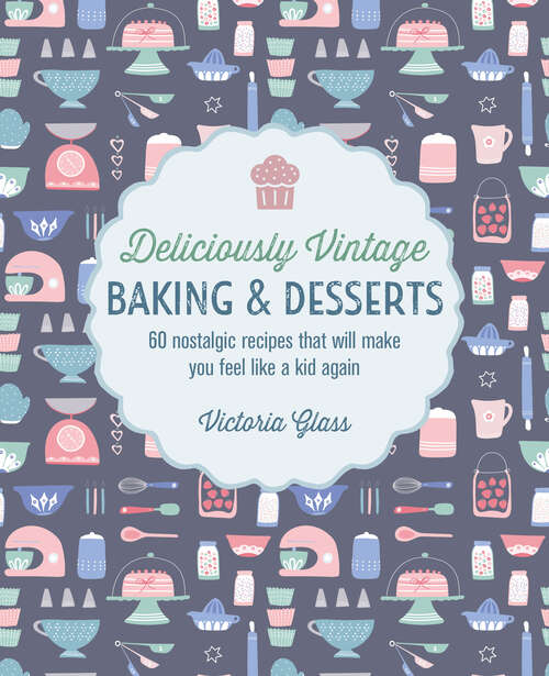 Book cover of Deliciously Vintage Baking & Desserts