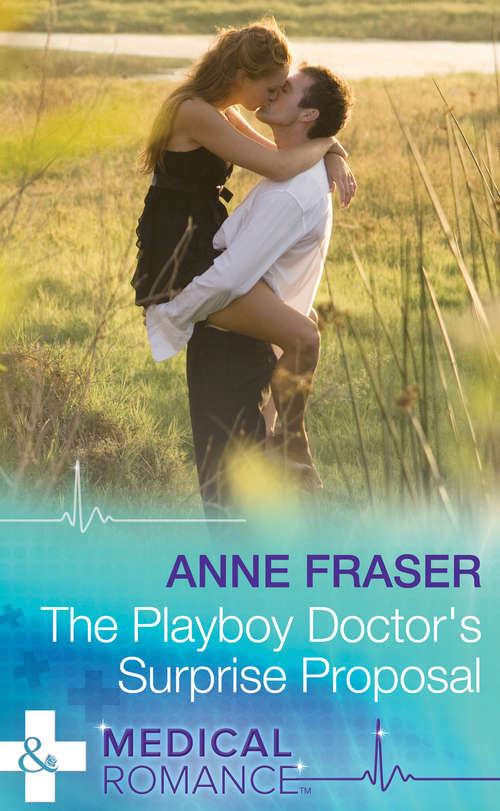 Book cover of The Playboy Doctor's Surprise Proposal (ePub First edition) (Mills And Boon Medical Ser.)