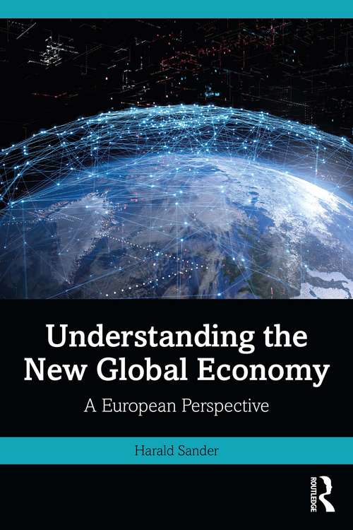 Book cover of Understanding the New Global Economy: A European Perspective