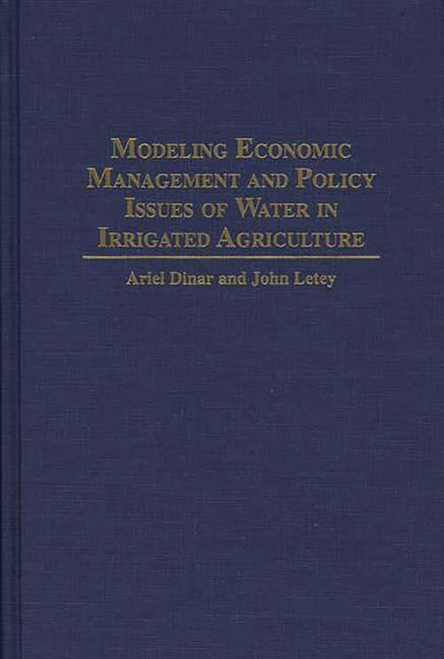 Book cover of Modeling Economic Management and Policy Issues of Water in Irrigated Agriculture (Non-ser.)