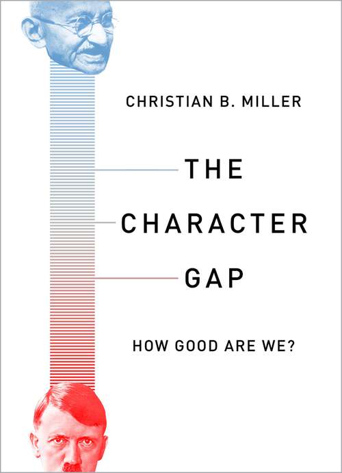 Book cover of The Character Gap: How Good Are We? (Philosophy In Action)