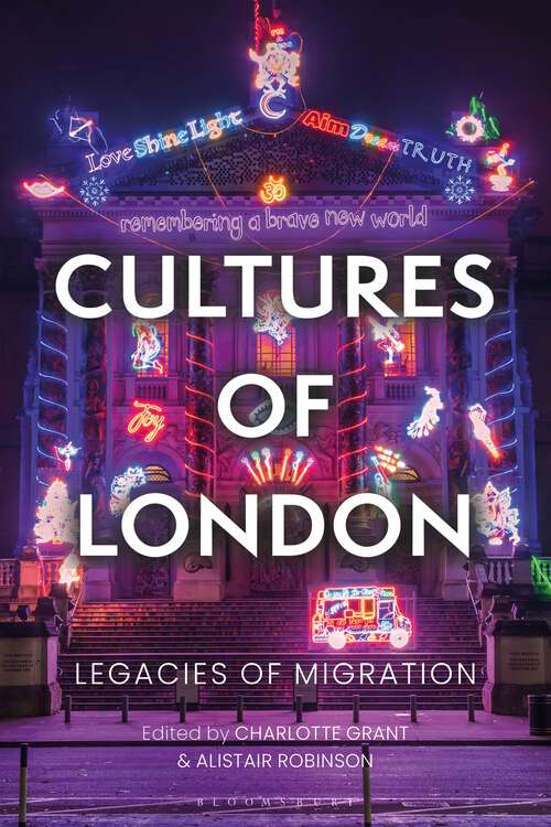 Book cover of Cultures of London: Legacies of Migration