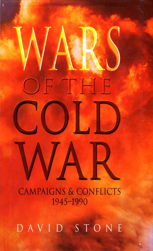 Book cover of Wars of the Cold War: Campaigns And Conflicts 1945 - 1990