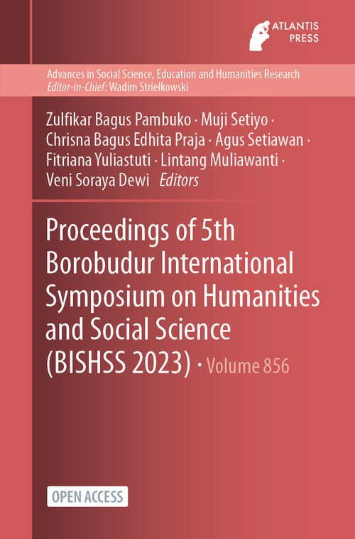 Book cover of Proceedings of 5th Borobudur International Symposium on Humanities and Social Science (2024) (Advances in Social Science, Education and Humanities Research #856)