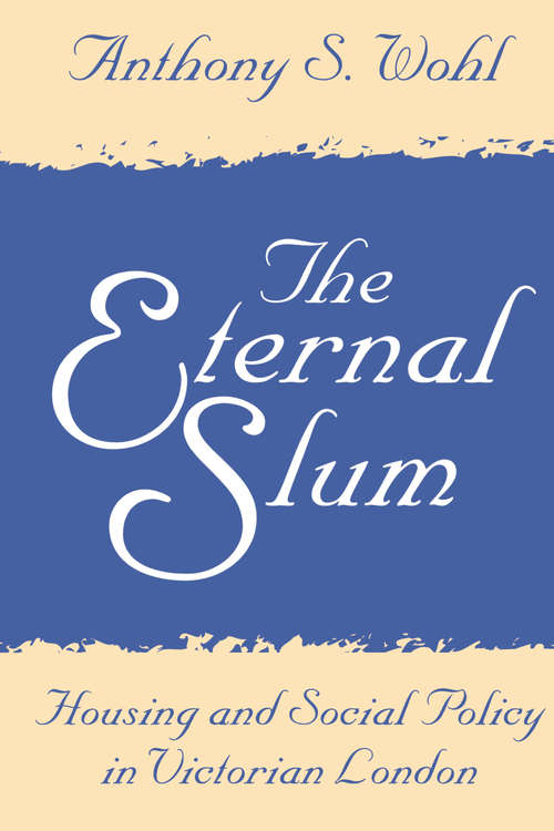 Book cover of The Eternal Slum: Housing and Social Policy in Victorian London