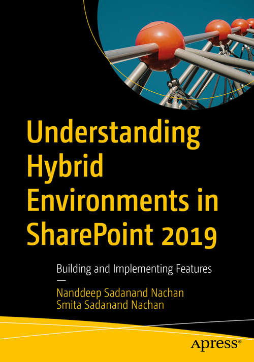 Book cover of Understanding Hybrid Environments in SharePoint 2019: Building and Implementing Features (1st ed.)