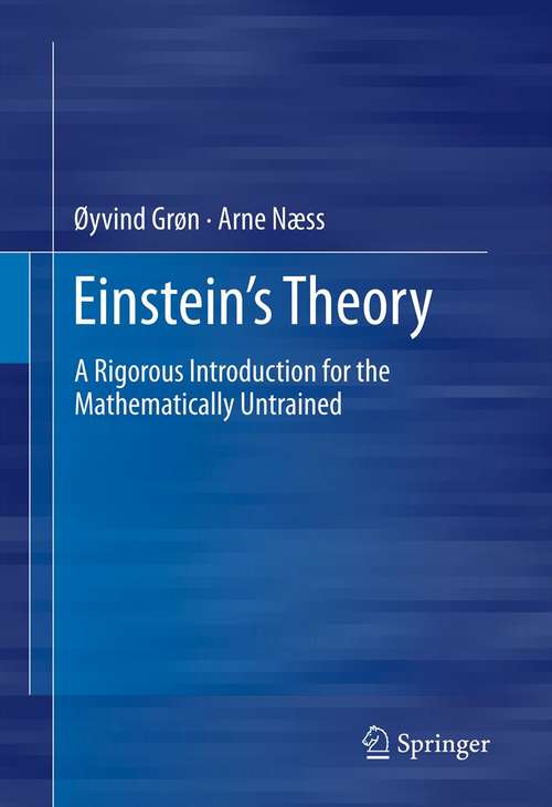 Book cover of Einstein's Theory: A Rigorous Introduction for the Mathematically Untrained (2011)