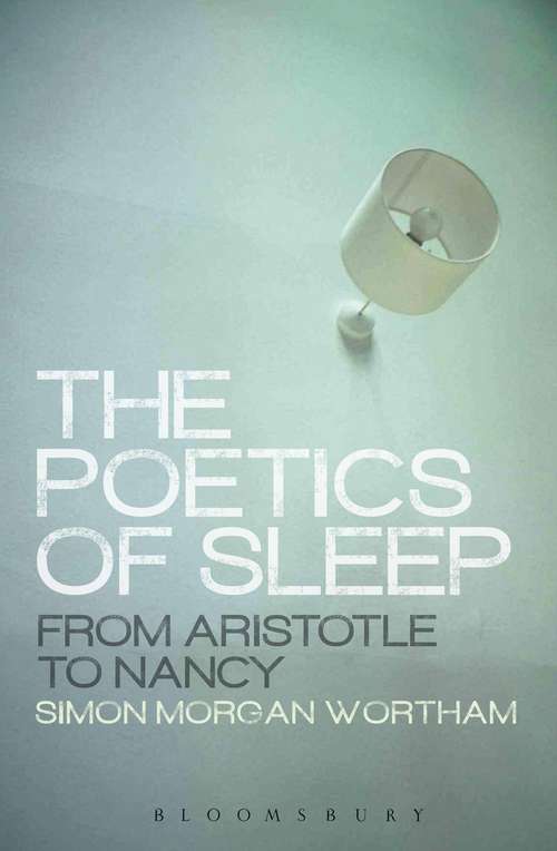 Book cover of The Poetics of Sleep: From Aristotle to Nancy