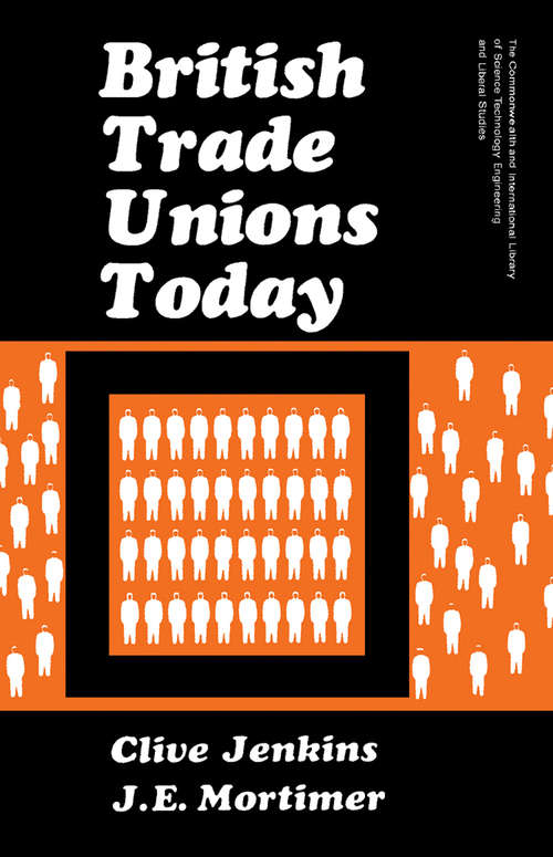 Book cover of British Trade Unions Today: The Commonwealth and International Library: Social Administration, Training, Economics and Production Division