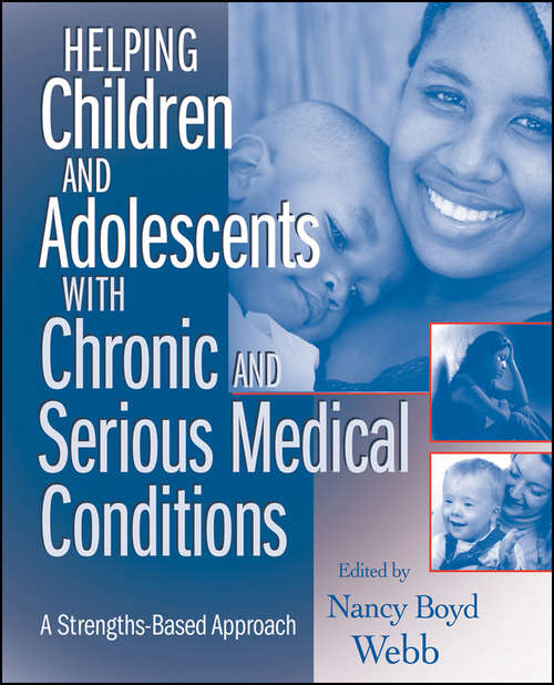 Book cover of Helping Children and Adolescents with Chronic and Serious Medical Conditions: A Strengths-Based Approach