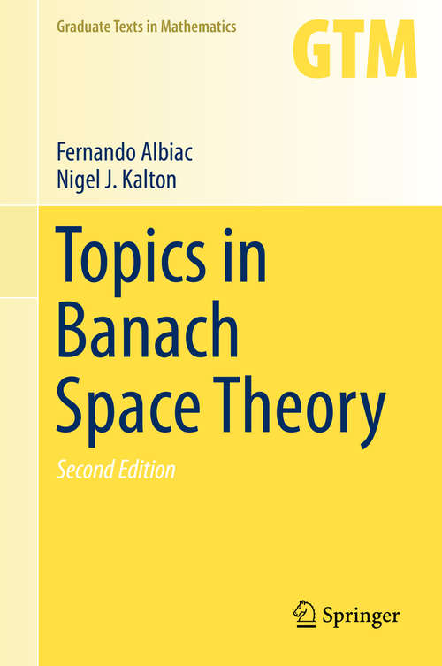 Book cover of Topics in Banach Space Theory (2nd ed. 2016) (Graduate Texts in Mathematics #233)