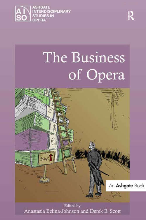 Book cover of The Business of Opera (Ashgate Interdisciplinary Studies in Opera)