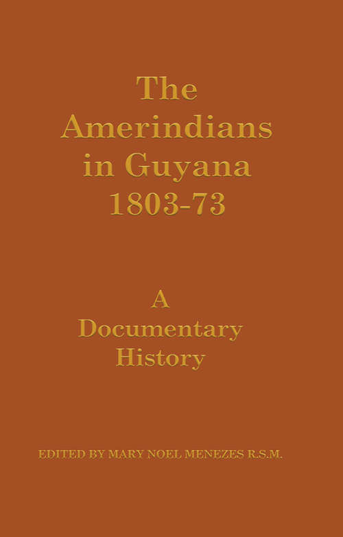 Book cover of The Amerindians in Guyana 1803-1873: A Documentary History