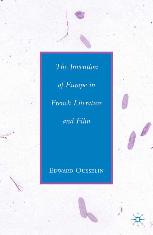 Book cover of The Invention of Europe in French Literature and Film (2009)