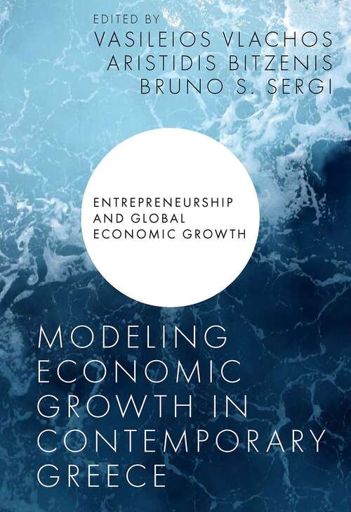 Book cover of Modeling Economic Growth in Contemporary Greece (Entrepreneurship and Global Economic Growth)