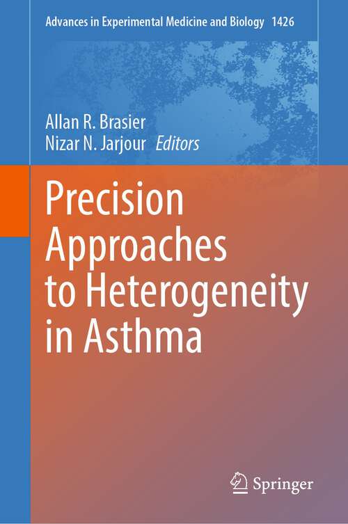 Book cover of Precision Approaches to Heterogeneity in Asthma (1st ed. 2023) (Advances in Experimental Medicine and Biology #1426)