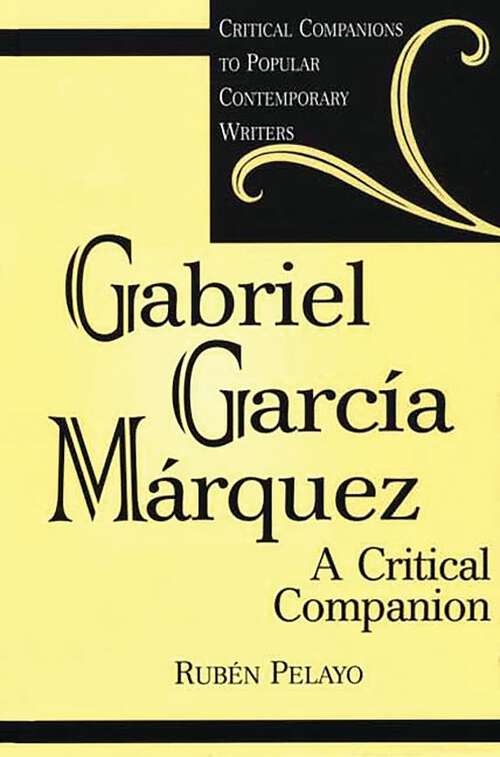 Book cover of Gabriel García Márquez: A Critical Companion (Critical Companions to Popular Contemporary Writers)