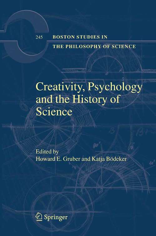 Book cover of Creativity, Psychology and the History of Science (2005) (Boston Studies in the Philosophy and History of Science #245)