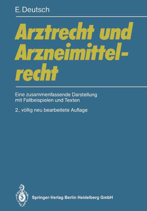 Book cover of Arztrecht und Arzneimittelrecht: Ein zusammenfassende Darstellung mit Fallbeispielen und Texten (2. Aufl. 1991)