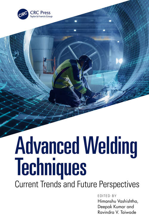 Book cover of Advanced Welding Techniques: Current Trends and Future Perspectives