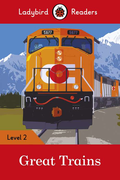 Book cover of Ladybird Readers Level 2 - Great Trains (Ladybird Readers)