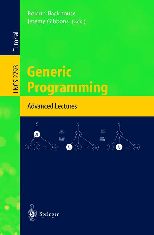 Book cover of Generic Programming: Advanced Lectures (2003) (Lecture Notes in Computer Science #2793)