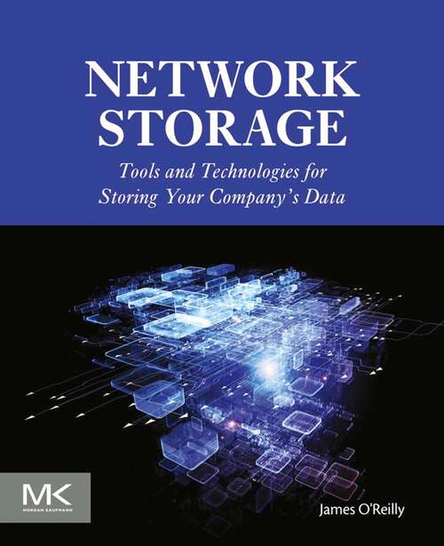 Book cover of Network Storage: Tools and Technologies for Storing Your Company's Data