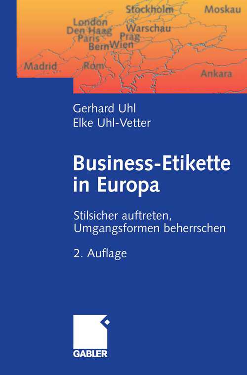 Book cover of Business-Etikette in Europa: Stilsicher auftreten, Umgangsformen beherrschen (2. Aufl. 2007)