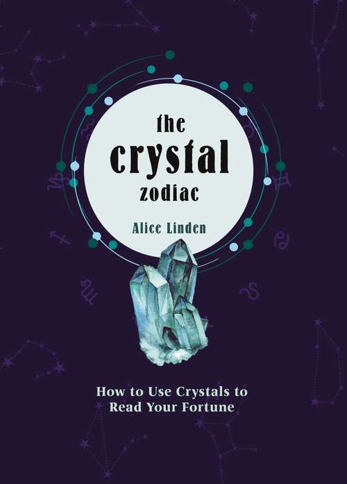 Book cover of Crystal Zodiac: How to use Crystals to Read your Fortune