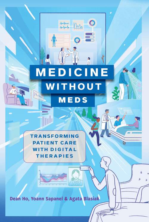 Book cover of Medicine without Meds: Transforming Patient Care With Digital Therapies