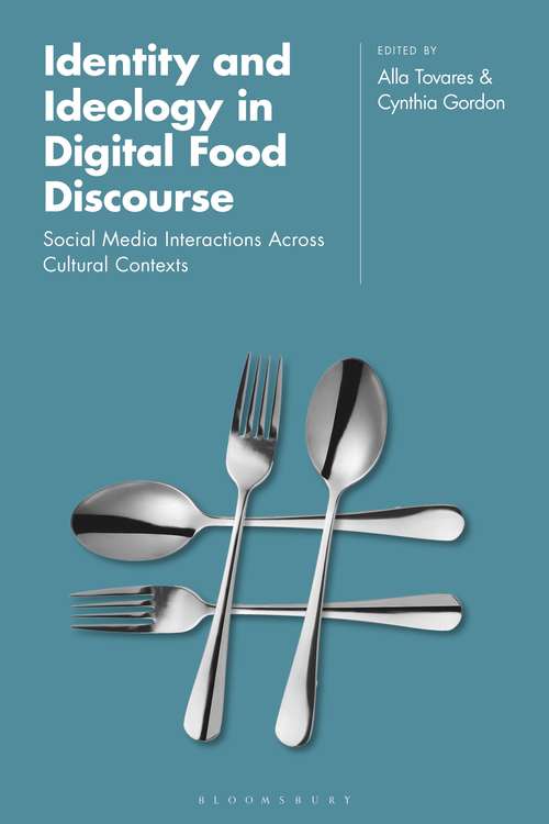 Book cover of Identity and Ideology in Digital Food Discourse: Social Media Interactions Across Cultural Contexts