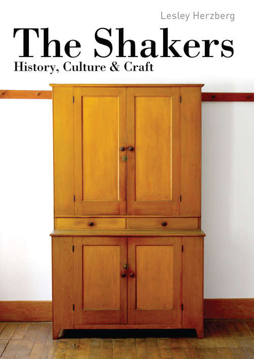 Book cover of The Shakers: History, Culture and Craft (Shire Library Usa Ser.)