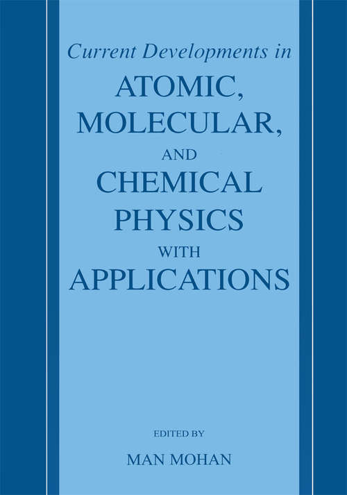 Book cover of Current Developments in Atomic, Molecular, and Chemical Physics with Applications (2002)