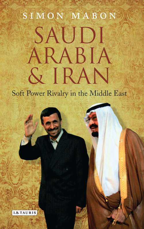 Book cover of Saudi Arabia and Iran: Power and Rivalry in the Middle East