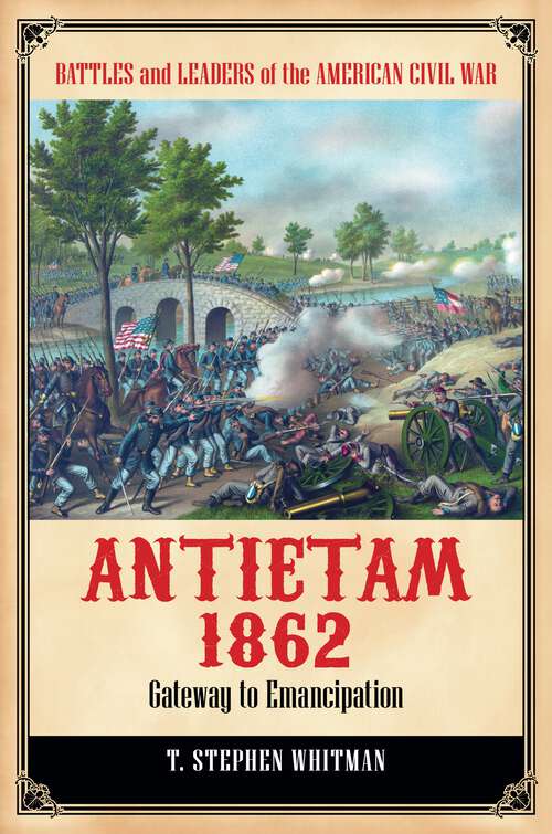 Book cover of Antietam 1862: Gateway to Emancipation (Battles and Leaders of the American Civil War)