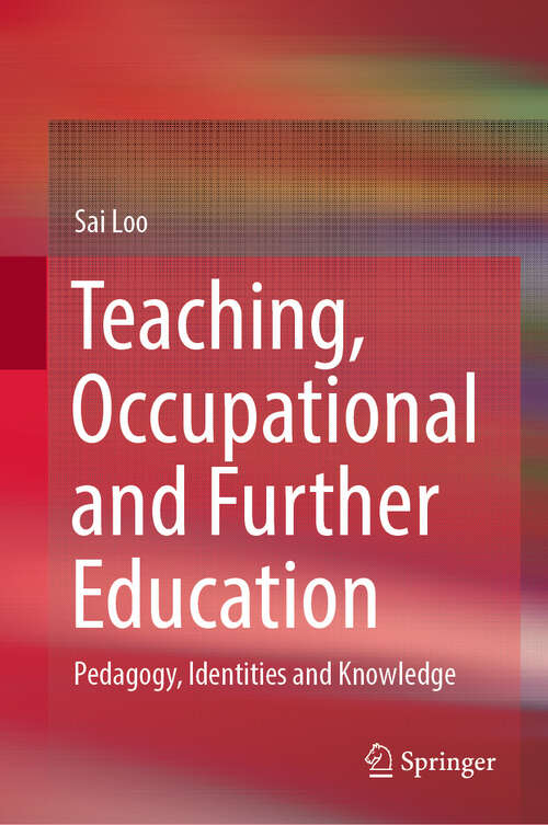 Book cover of Teaching, Occupational and Further Education: Pedagogy, Identities and Knowledge (2024)