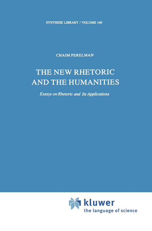 Book cover of The New Rhetoric and the Humanities: Essays on Rhetoric and its Applications (1979) (Synthese Library #140)