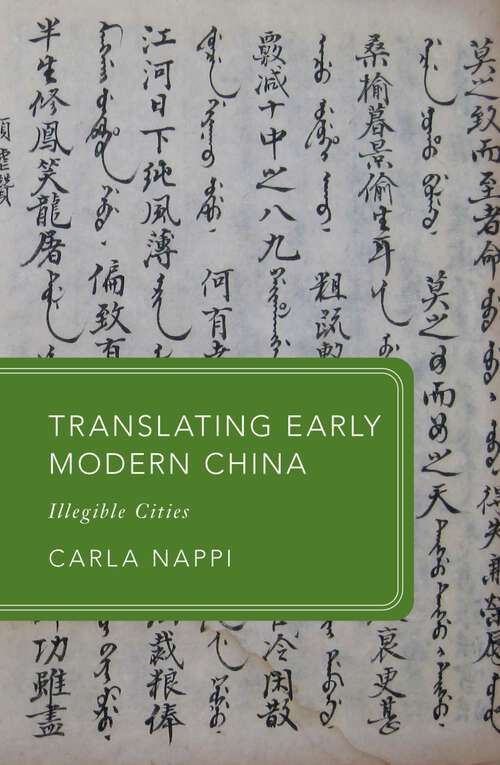 Book cover of Translating Early Modern China: Illegible Cities (Global Asias)