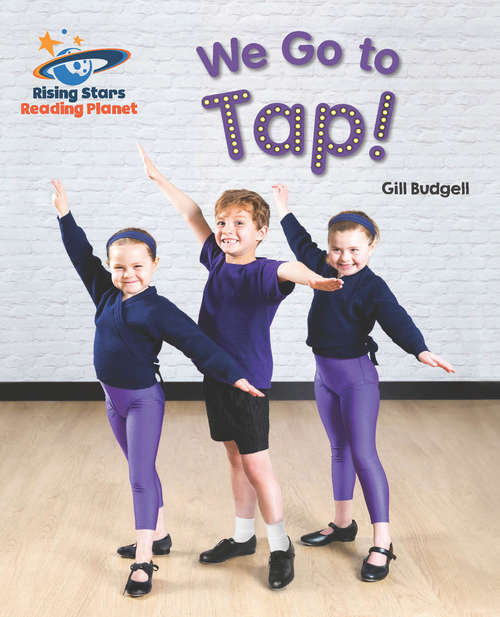 Book cover of Reading Planet - We Go to Tap! - Pink B: Galaxy (PDF)