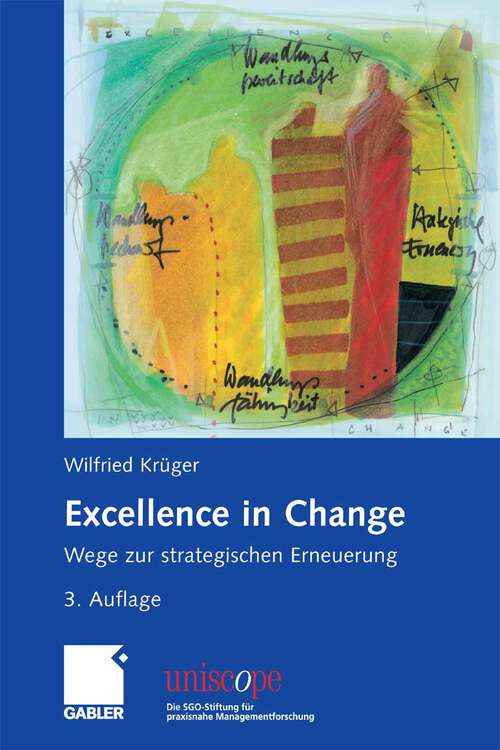 Book cover of Excellence in Change: Wege zur strategischen Erneuerung (3.Aufl. 2006) (uniscope. Die SGO-Stiftung für praxisnahe Managementforschung)