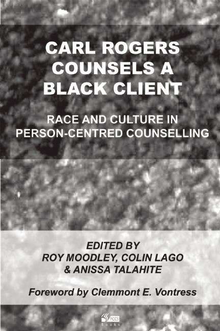 Book cover of Carl Rogers Counsels a Black Client: Race and Culture in Person-Centred Counselling (PDF)