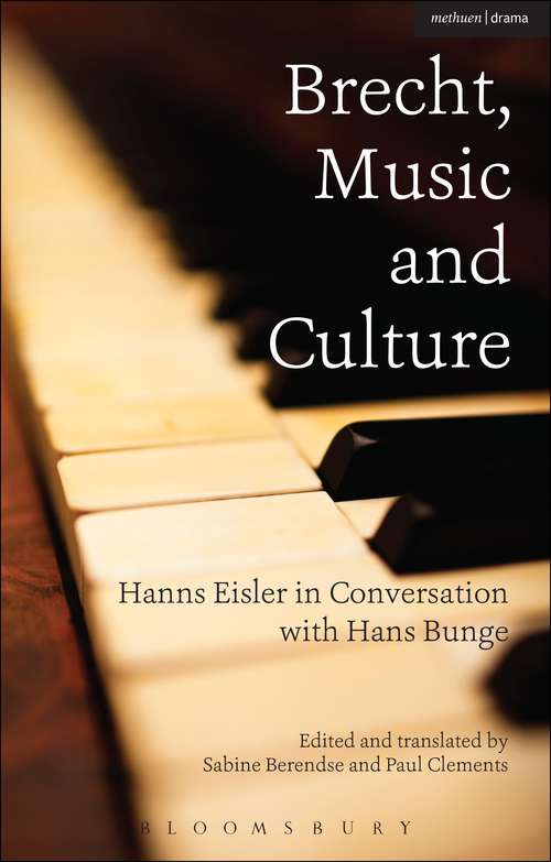 Book cover of Brecht, Music and Culture: Hanns Eisler in Conversation with Hans Bunge