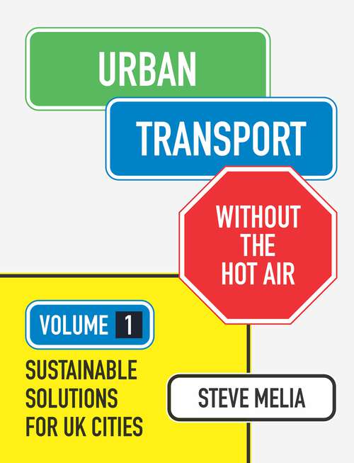 Book cover of Urban Transport without the hot air: Volume 1: Sustainable solutions for UK cities (without the hot air #4)