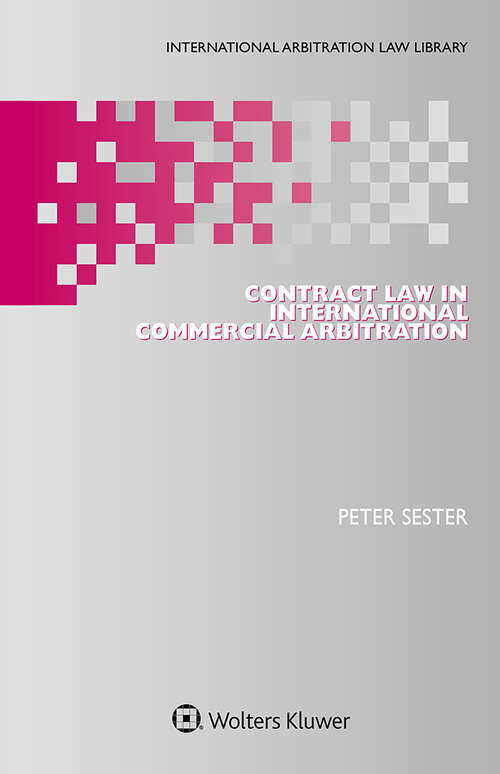 Book cover of Contract Law in International Commercial Arbitration (International Arbitration Law Library #66)