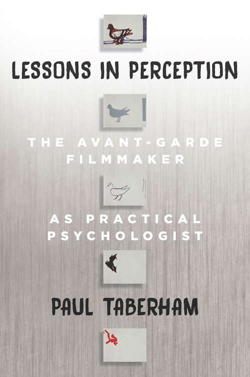 Book cover of Lessons in Perception: The Avant-Garde Filmmaker as Practical Psychologist